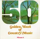 LP - Don Gibson, Hank Locklin, Eddy Arnold, Hank Snow... - 50 Golden Years Of Country Music, Volume 6 - Still Sealed