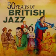 Jazz Sampler - 50 Years Of British Jazz