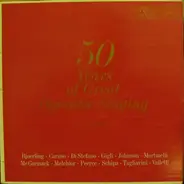 50 Years Of Great Operatic Singing - Tenors - 50 Years Of Great Operatic Singing - Tenors
