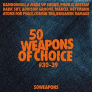 Bambounou / A Made Up Sound a.o. - 50 Weapons Of Choice No.30-39