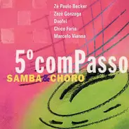 Zé Paulo Becker / Zezé Gonzaga / Duofel a.o - 5º Compasso - Samba & Choro