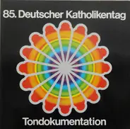 Geistliche Musik - 85. Deutscher Katholikentag - Tondokumentation