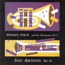 CD - Tesch Muggsy and the Chicagoans - Muggsy,Tesch and the Chicagoans Vol.2