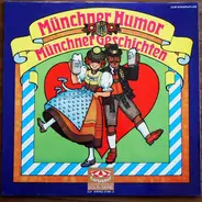 Roider Jackl / Ida Schumacher a.o. - Münchner Humor - Münchner Geschichten