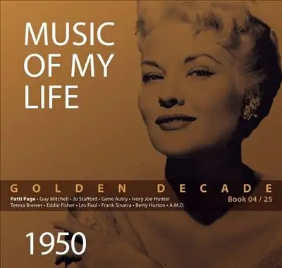 Patti Page / Jo Stafford / Gene Autry a.o. - Music Of My Life  - Golden Decade - 1950 (Book 04/25)
