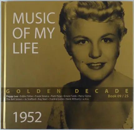 Peggy Lee / Eddie Fisher / Frank Sinatra a.o. - Music Of My Life - Golden Decade - 1952 (Book 09/25)