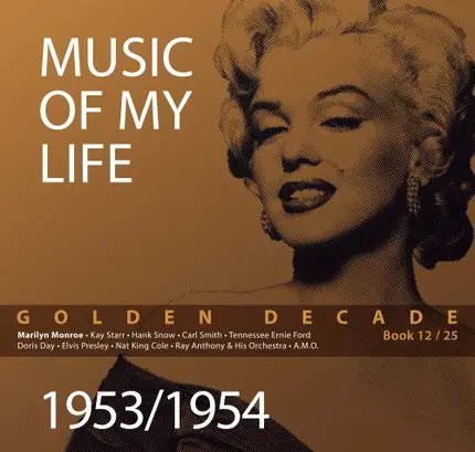 Marilyn Monroe / Kay Starr / Hank Snow a.o. - Music Of My Life  - Golden Decade - 1953/54 (Book 12/25)