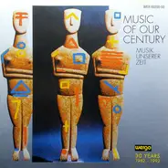 Cage / Ligeti / Hindemith a.o. - Music Of Our Century - Musik Unserer Zeit