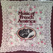 Simon St. Pierre a.o. - Music Of French America (Recorded At The Brandywine Mountain Music Convention)