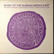 Ali Ovset Sadykhov, Khalima Nasyrova a.o. - Music Of The Russian Middle East - Recorded In Azerbaijan, Uzbek, Bukhara, Armenia