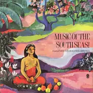 The Papeete Players, Will Crummer And The Royal Rarotongans, Pepe And The Rarotongans a.o - Music Of The South Seas! - A Visit To Tahiti, New Zealand , Rarotonga