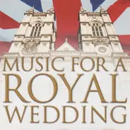 Mendelssohn, Pachelbel & others - Music For A Royal Wedding