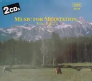 Vivaldi / Bach / Gluck / Mozart / Schumann a.o. - Music For Meditation - Vol. 1 & 2