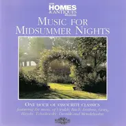 Haydn / Mendelssohn / Dvorak / Brahms a.o. - Music For Midsummer Nights