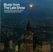 Stage & Screen Compilation - Music From The Late Show: A Collection Of Favorite Songs From Great Motion Pictures