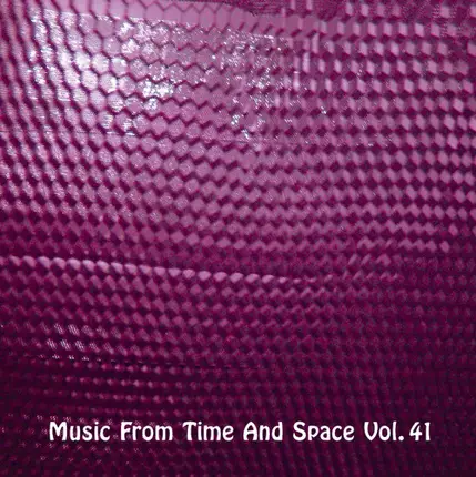 Estel, Weltraum, a.o. - Music From Time And Space Vol. 41