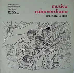 Julim Osvaldo, Abilio Duarte, a.o. - Musica Caboverdiana - Protesto E Luta