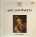 LP - Various - Musik mit drei Blockflöten (Frans Brüggen, Quadro Hotteterre)