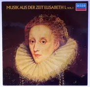 Gibbons / Tallis / Dowland / Farnaby / a.o. - Musik Aus Der Zeit Elisabeth I. Vol 2