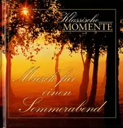 CD - Mozart / Chopin / Vivaldi / Debussy a.o. - Musik Für Einen Sommerabend - Digibook
