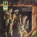 LP - Bach / Händel / Beethoven / Mozart - Musik Für Festtagsstunden