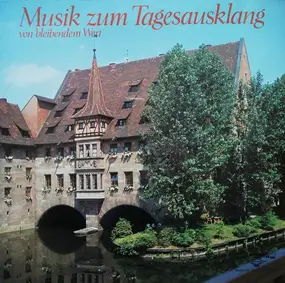 Various Artists - Musik Zum Tagesausklang (Von Bleibendem Wert)