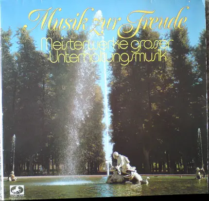 Haentschel, Künneke, Grothe a.o. - Musik Zur Freude (Meisterwerke Grosser Unterhaltungsmusik)