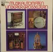 Various - Musikautomaten Unserer Grosseltern / Musical Automata Of Grandmama's Day