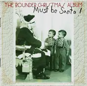 Luther Johnson - Must Be Santa! (The Rounder Christmas Album)