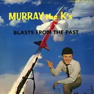 Ritchie Valens, Chuck Berry... - Murray The K's Blasts From The Past