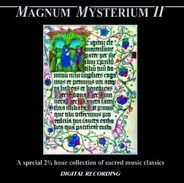 Various - Magnum Mysterium II - A Special 2 1/2 Hour Collection Of Sacred Music Classics