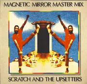LP - Upsetters, Errol walker, Leo Graham - Magnetic Mirror Master Mix - Scratch And The Upsetters