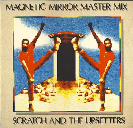 Upsetters, Errol walker, Leo Graham - Magnetic Mirror Master Mix - Scratch And The Upsetters