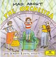 Wagner, Berlioz a.o. - Mad About The Orchestra