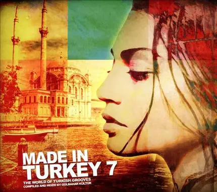 Karsu,Asena Akan,Mutrib - Made In Turkey 7 - The World Of Turkish Grooves
