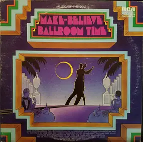 Various Artists - Make-Believe Ballroom Time Music Of The 20's