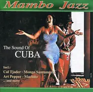 Mongo Santamaria Orchestra, Pucho & His Latin Soul Brothers, Cal Tjader a.o. - Mambo Jazz (The Sound Of Cuba)