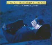 Joe Ely, Boz Scaggs a.o. - Man Of Somebody's Dreams, A Tribute To Chris Gaffney