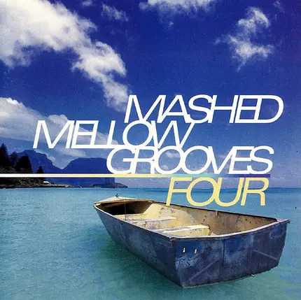 Soup,Arnica Montana,London Sewer Tour,u.a - Mashed Mellow Grooves Four