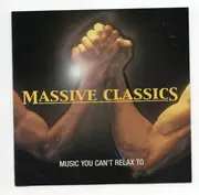 CD - Verdi / Borodin / Prokofiev / Orff a.o. - Massive Classics: Music You Can't Relax to