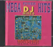 Accelerator, Synchron, Cosmic Ray a.o. - Mega Power Hits - Techno Rave