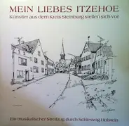 Künstler Aus Dem Kreis Steinburg - Mein Liebes Itzehoe - Künstler Aus Dem Kreis Steinburg Stellen Sich Vor