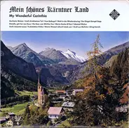 Blaskapelle Rudi Platzer, Kärntner Lehrerquintett, Die Wolfsberger Musikanten a.o. - Mein Schönes Kärntner Land = My Wonderful Carinthia