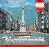 LP - Tiroler Meisterjodler Gasser-Kerschbaumer, Die fidelen Inntaler, Schloßberg-Dirndln, u.a. - Mein Schönes Innsbruck