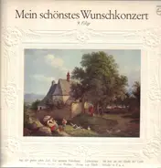 Wagner / Stolz / von Fallersleben / Kreisler / a.o. - Mein Schönstes Wunschkonzert (9. Folge)