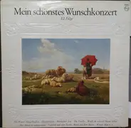 Schubert / Schumann / Strauß / Brahms / a.o. - Mein Schönstes Wunschkonzert (12. Folge)