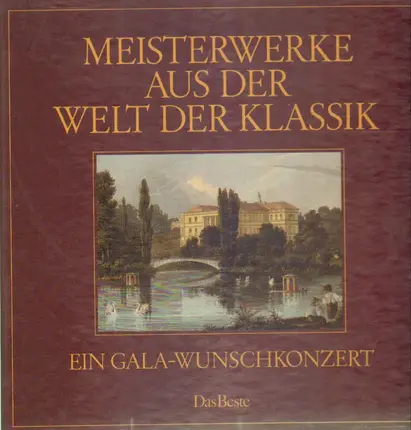 Strauss, Rossini, Tchaikowsky, a.o - Meisterwerke aus der Welt der Klassik - Ein Gala-Wunschkonzert