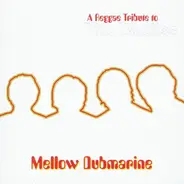 The Dynamites, Dandy, Tyrone Taylor a.o. - Mellow Dubmarine (A Reggae Tribute To The Beatles)