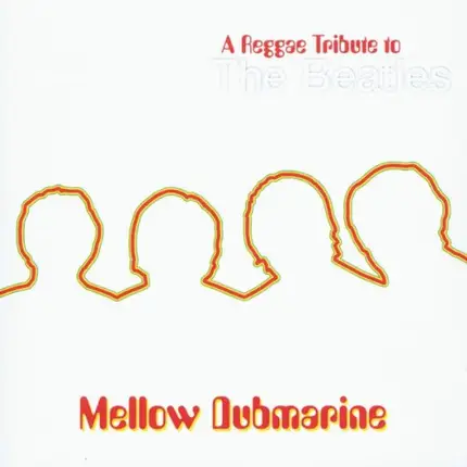 The Dynamites, Dandy, Tyrone Taylor a.o. - Mellow Dubmarine (A Reggae Tribute To The Beatles)
