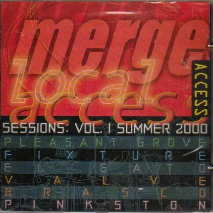 Pleasant Grove, Fixture, a.o - Merge Local Access Sessions: Vol. 1 Summer 2000